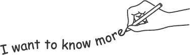 I want to know more
